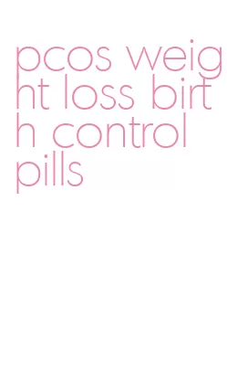 pcos weight loss birth control pills