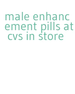 male enhancement pills at cvs in store