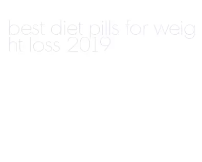 best diet pills for weight loss 2019