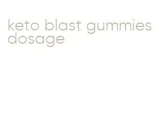 keto blast gummies dosage