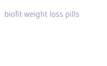 biofit weight loss pills