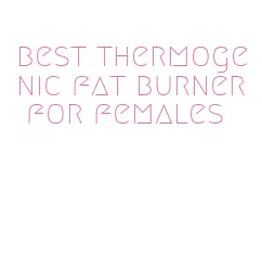 best thermogenic fat burner for females