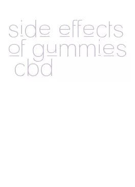 side effects of gummies cbd