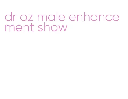 dr oz male enhancement show