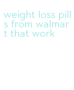 weight loss pills from walmart that work