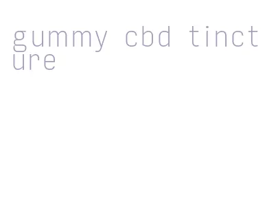 gummy cbd tincture