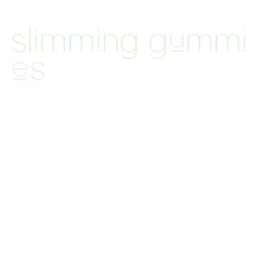 slimming gummies