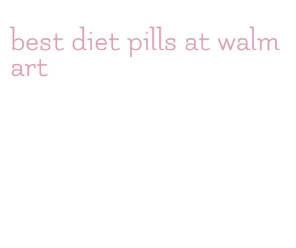 best diet pills at walmart