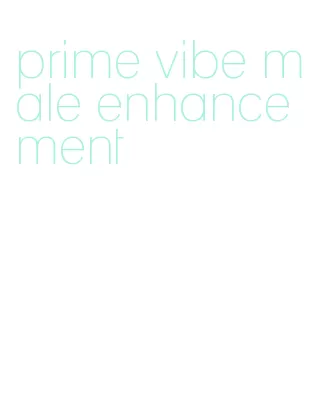 prime vibe male enhancement