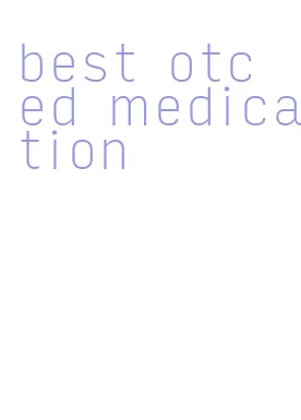 best otc ed medication