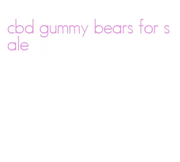 cbd gummy bears for sale