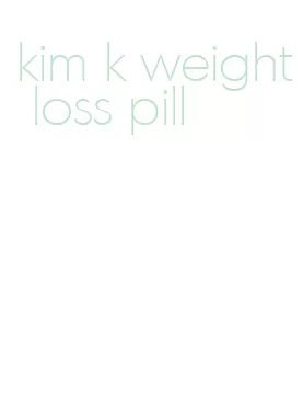 kim k weight loss pill