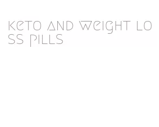 keto and weight loss pills