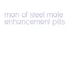 man of steel male enhancement pills