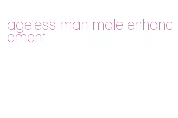 ageless man male enhancement