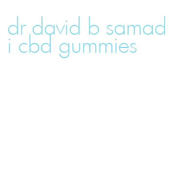 dr david b samadi cbd gummies