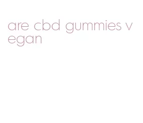 are cbd gummies vegan