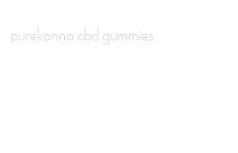 purekanna cbd gummies