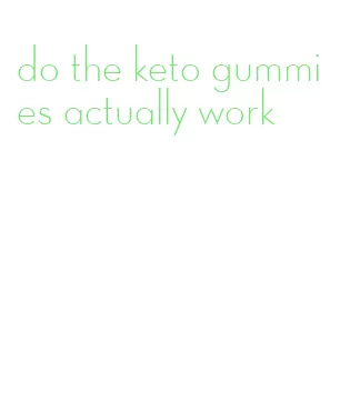 do the keto gummies actually work