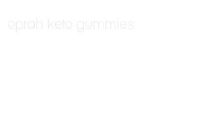 oprah keto gummies