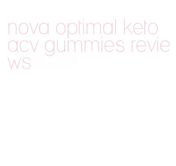 nova optimal keto acv gummies reviews