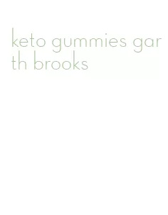 keto gummies garth brooks