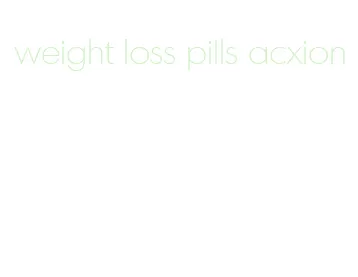 weight loss pills acxion