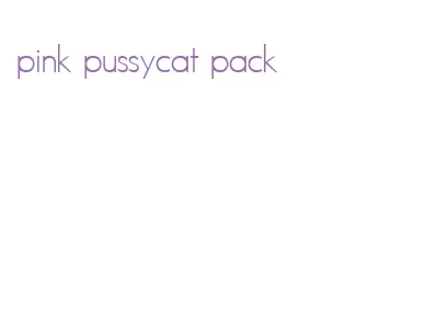 pink pussycat pack