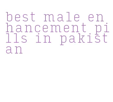 best male enhancement pills in pakistan