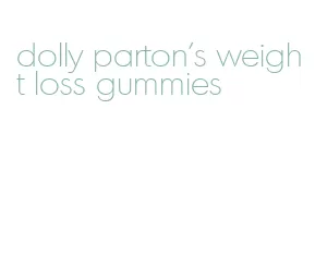 dolly parton's weight loss gummies