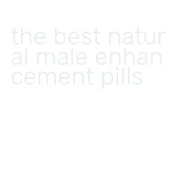 the best natural male enhancement pills