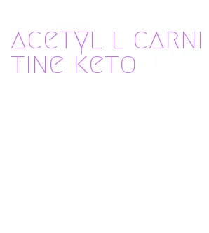 acetyl l carnitine keto