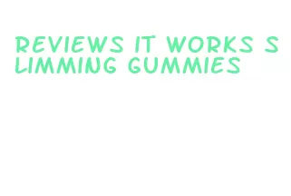 reviews it works slimming gummies