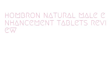 hombron natural male enhancement tablets review