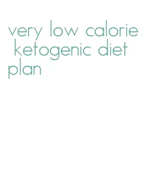 very low calorie ketogenic diet plan