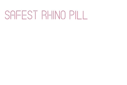 safest rhino pill