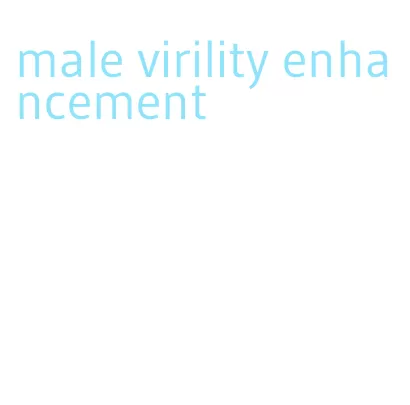 male virility enhancement