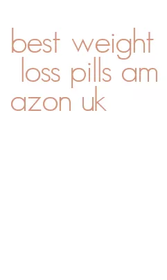 best weight loss pills amazon uk