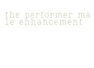 the performer male enhancement