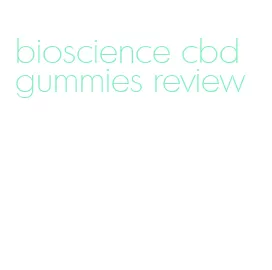 bioscience cbd gummies review