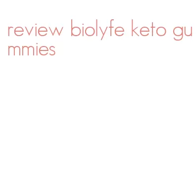 review biolyfe keto gummies