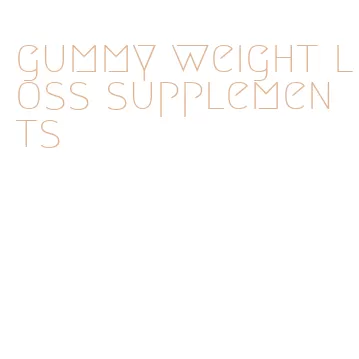 gummy weight loss supplements