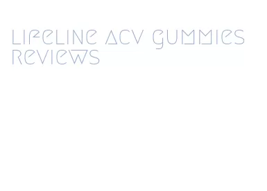 lifeline acv gummies reviews