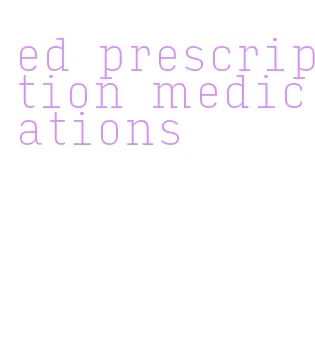 ed prescription medications