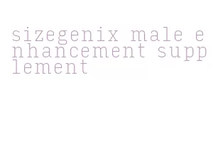 sizegenix male enhancement supplement