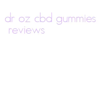 dr oz cbd gummies reviews