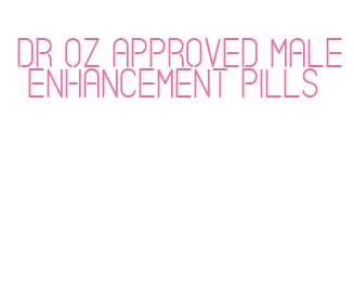 dr oz approved male enhancement pills