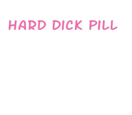 hard dick pill