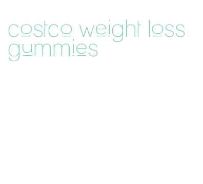 costco weight loss gummies