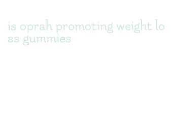 is oprah promoting weight loss gummies